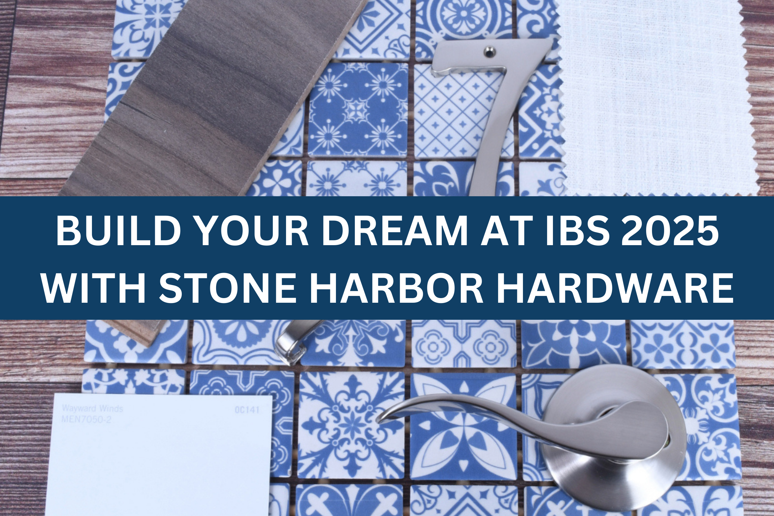 Build Your Dream at IBS 2025 with Stone Harbor Hardware