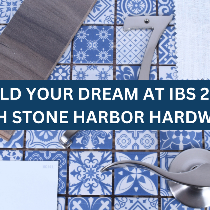 Build Your Dream at IBS 2025 with Stone Harbor Hardware