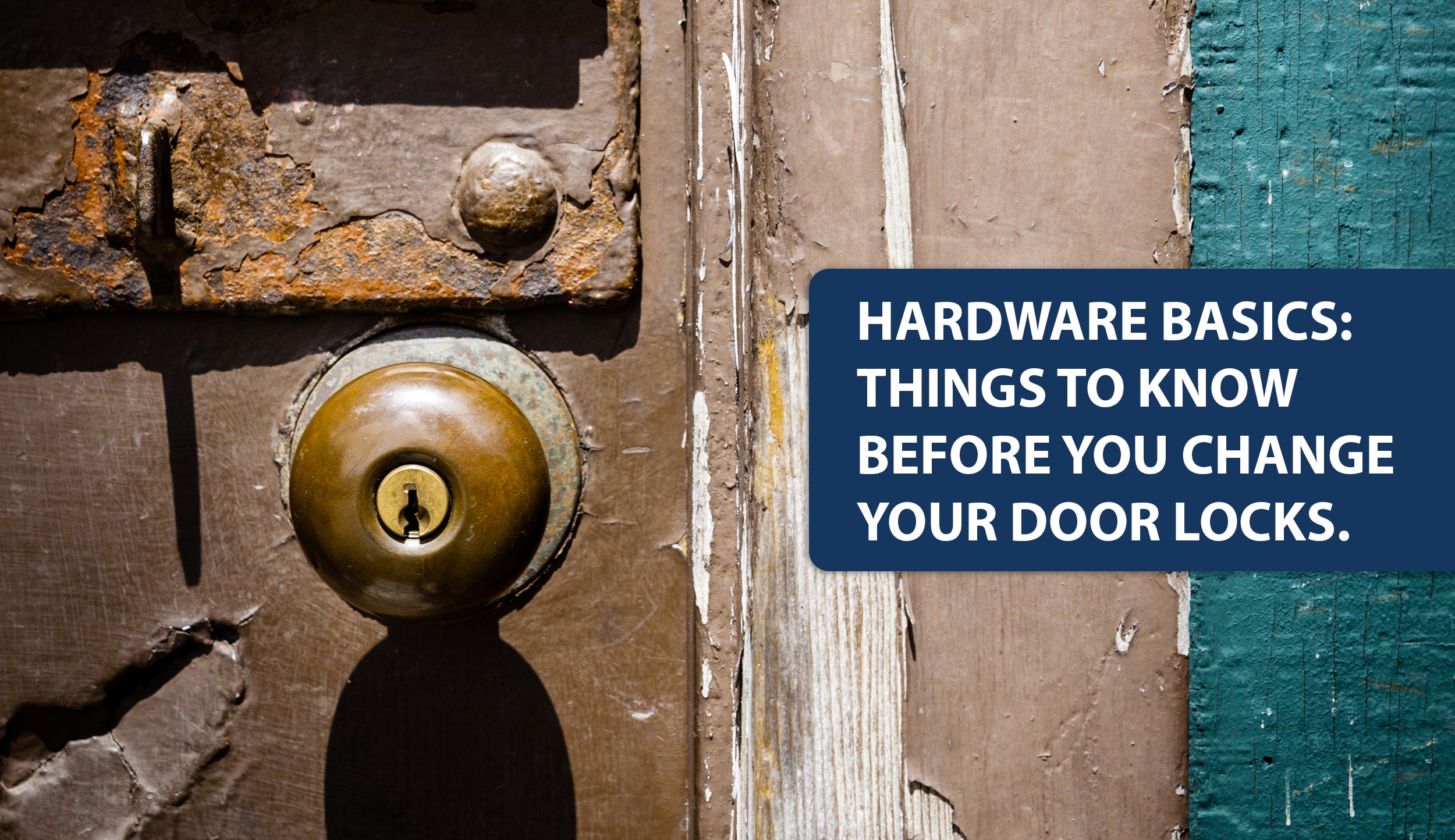 Hardware Basics: Things to Know Before You Change Your Locks