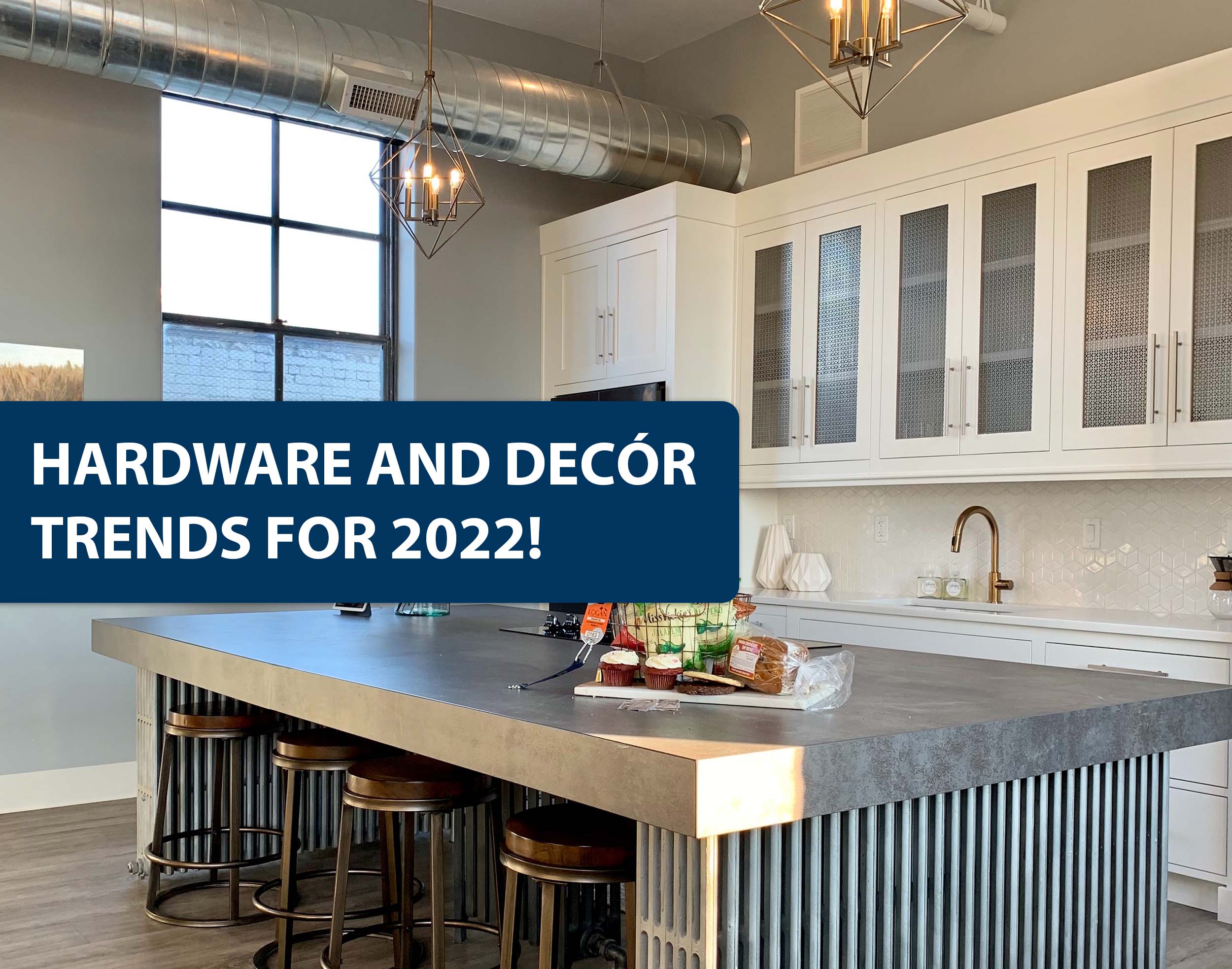 Home Hardware and Décor Trends for 2022