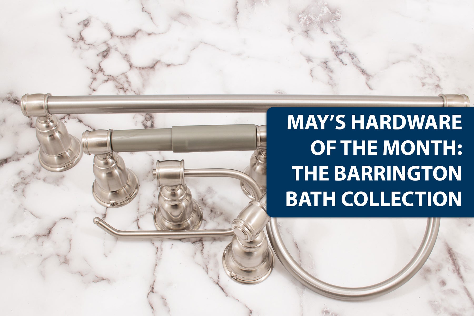 Introducing the May Hardware of the Month: The Barrington Bathroom Collection!